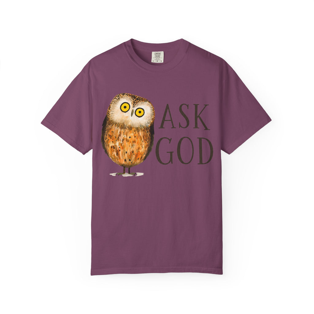 Ask God T-Shirt