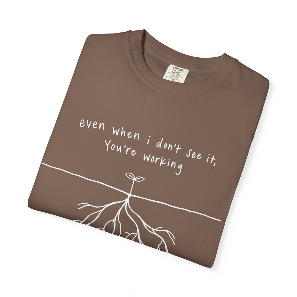 You're Working T-Shirt