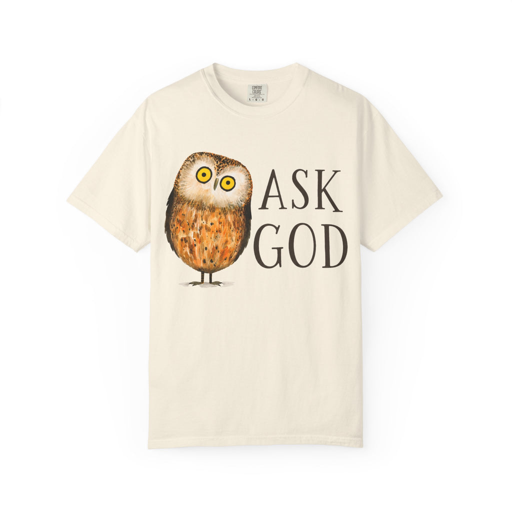 Ask God T-Shirt
