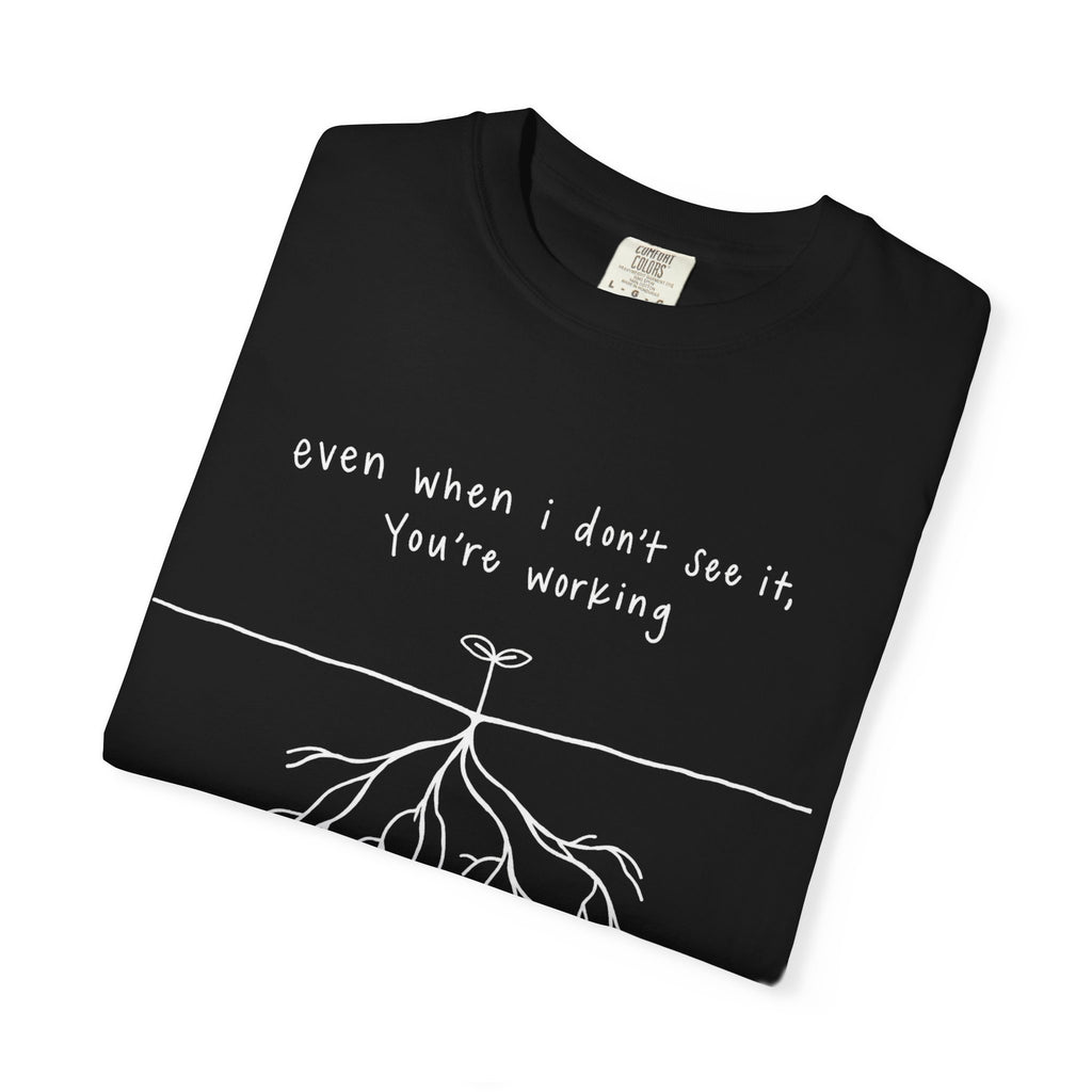 You're Working T-Shirt