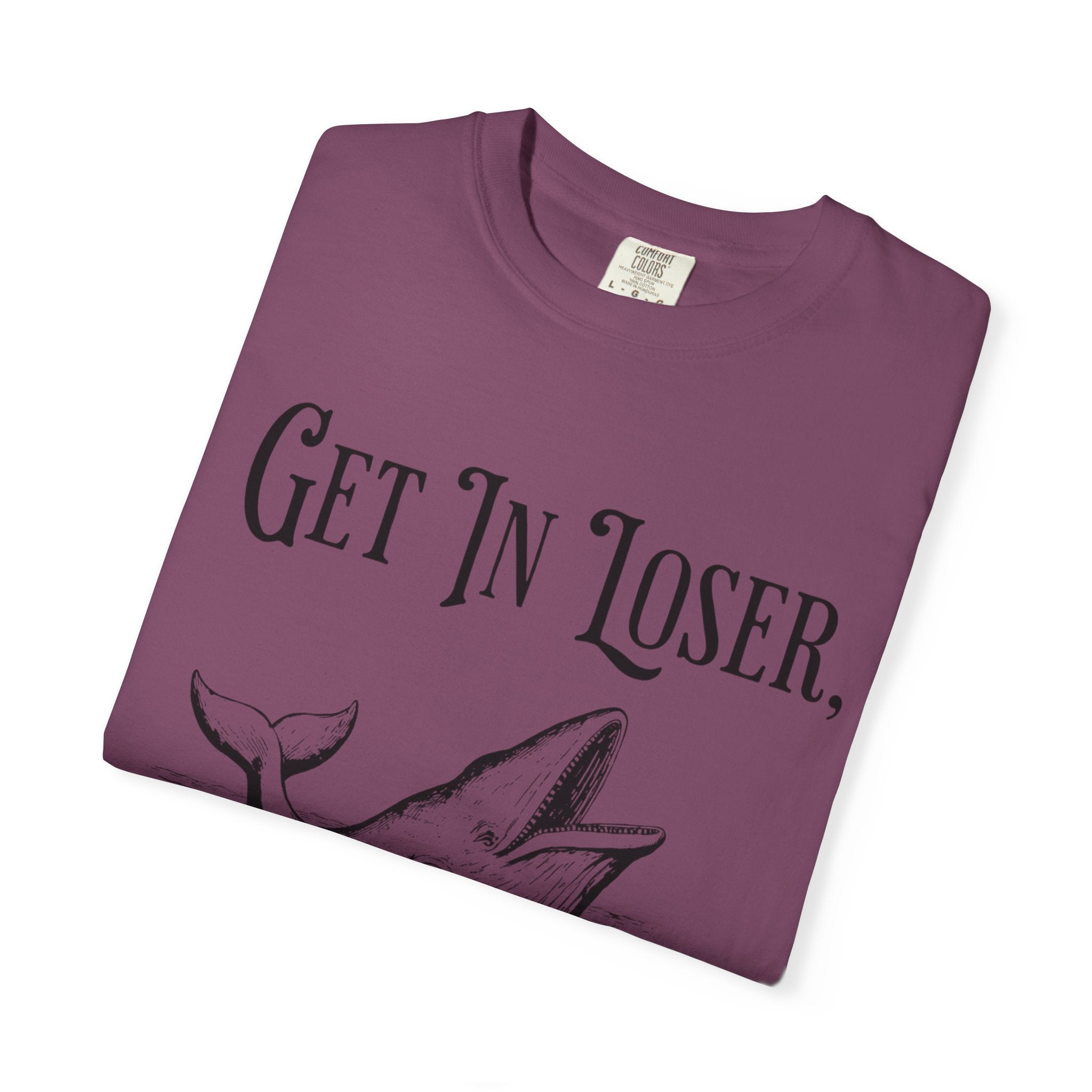 Get in Loser T-Shirt