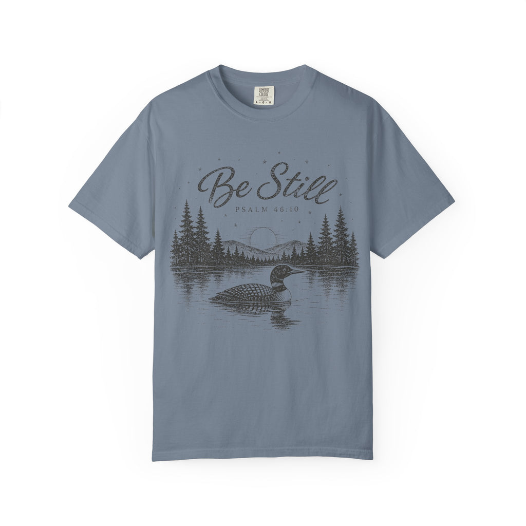 Be Still T-Shirt