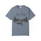 Be Still T-Shirt