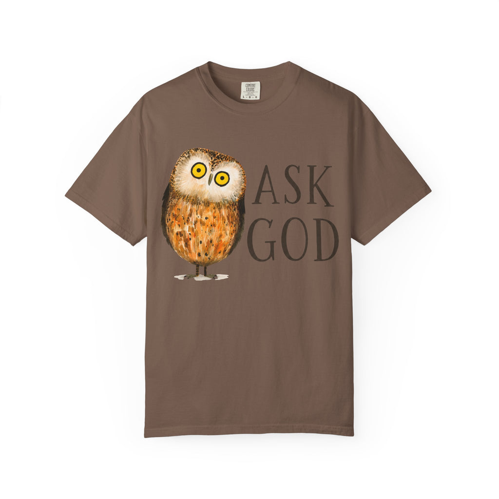 Ask God T-Shirt