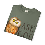 Ask God T-Shirt