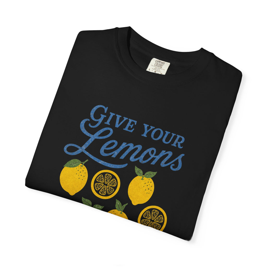 Give Lemons T-Shirt
