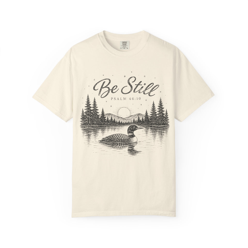 Be Still T-Shirt