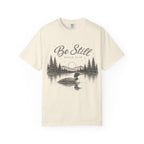 Be Still T-Shirt