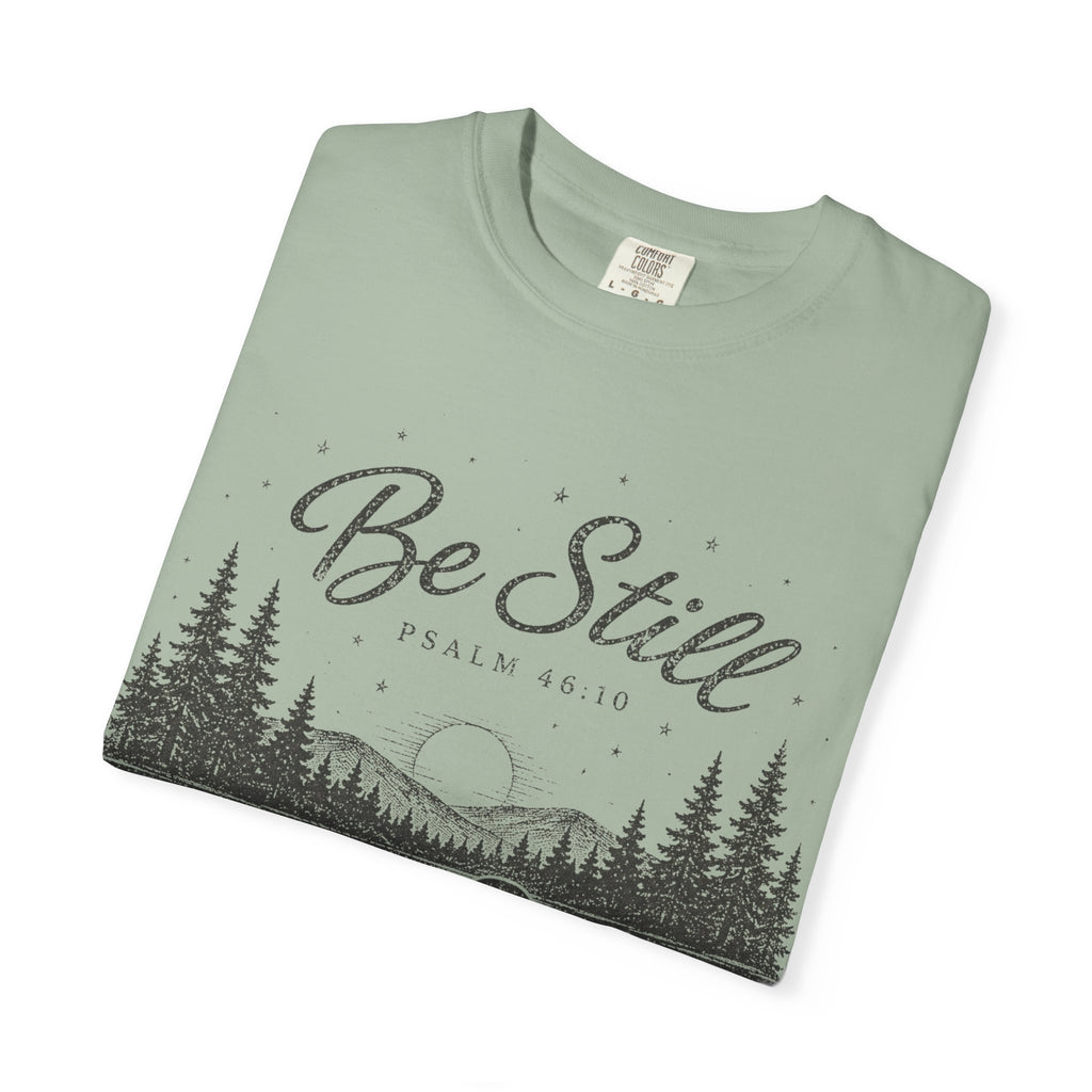 Be Still T-Shirt