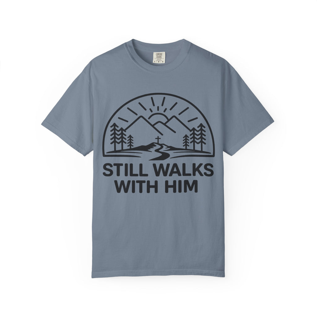 Walks With Him T-Shirt