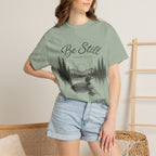Be Still T-Shirt