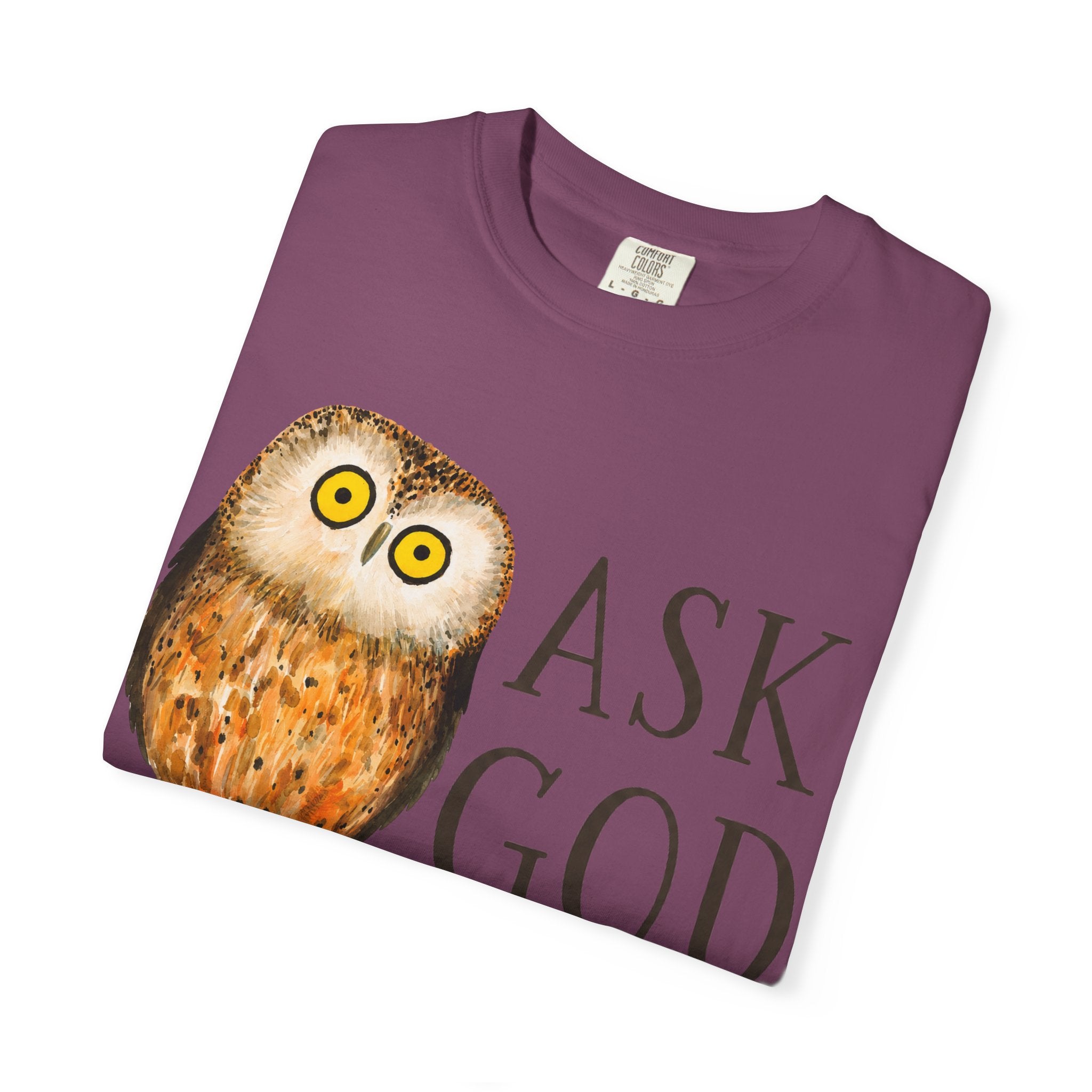 Ask God T-Shirt