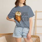 Ask God T-Shirt
