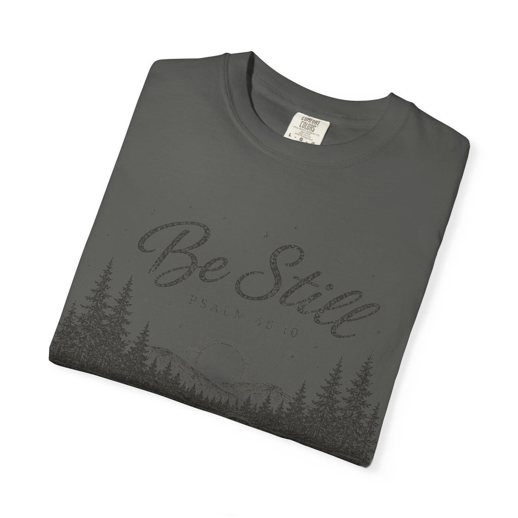 Be Still T-Shirt
