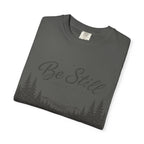 Be Still T-Shirt