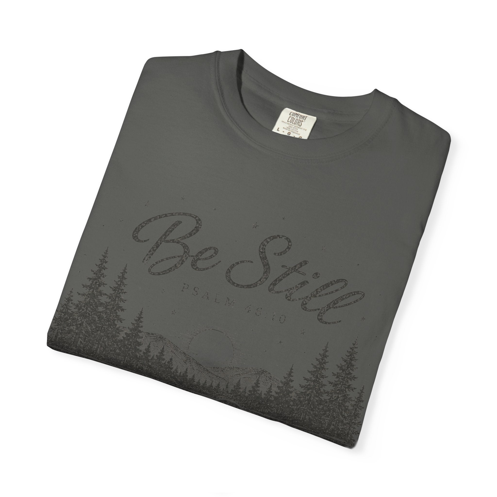 Be Still T-Shirt