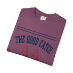 Good Catch T-Shirt