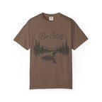 Be Still T-Shirt