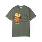 Ask God T-Shirt