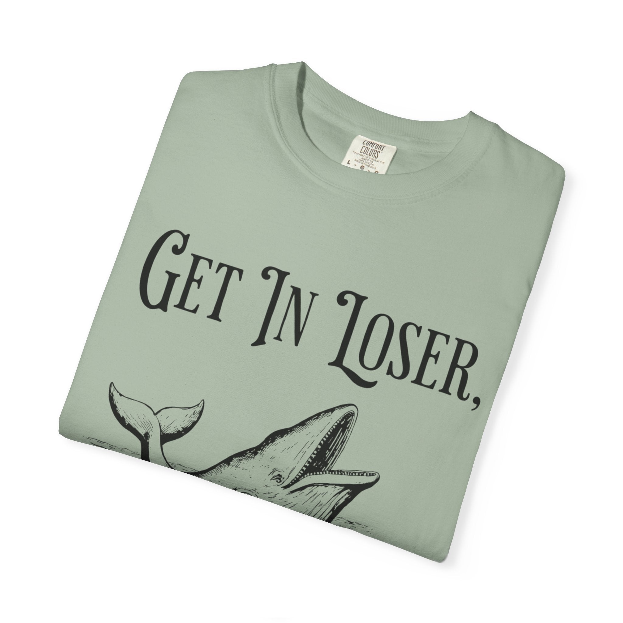 Get in Loser T-Shirt