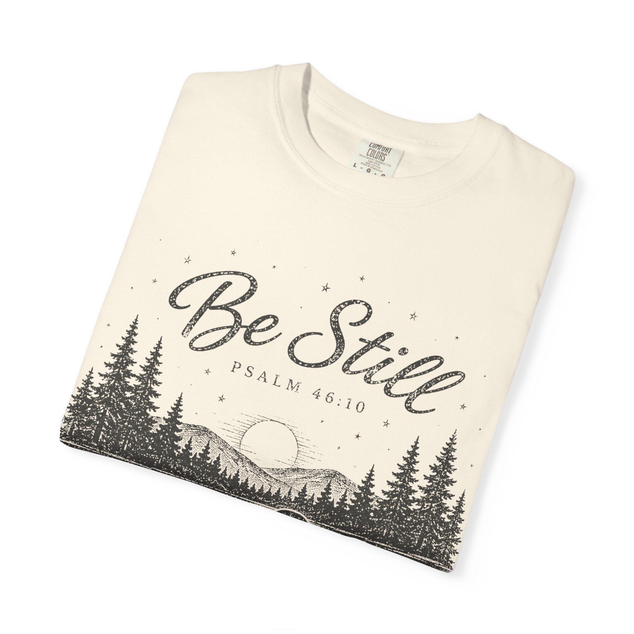 Be Still T-Shirt