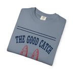 Good Catch T-Shirt