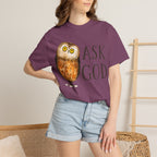 Ask God T-Shirt