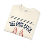 Good Catch T-Shirt