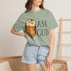 Ask God T-Shirt