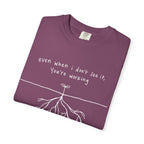 You're Working T-Shirt