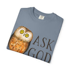 Ask God T-Shirt