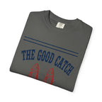 Good Catch T-Shirt