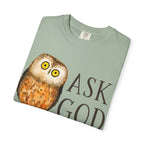 Ask God T-Shirt
