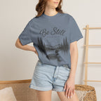 Be Still T-Shirt