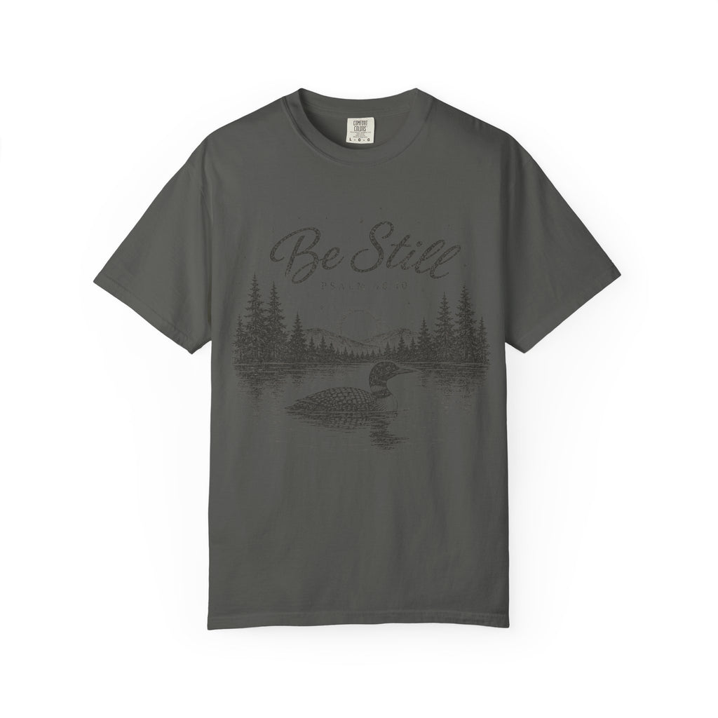 Be Still T-Shirt