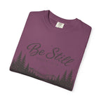 Be Still T-Shirt